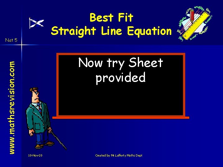 Best Fit Straight Line Equation www. mathsrevision. com Nat 5 Now try Sheet provided