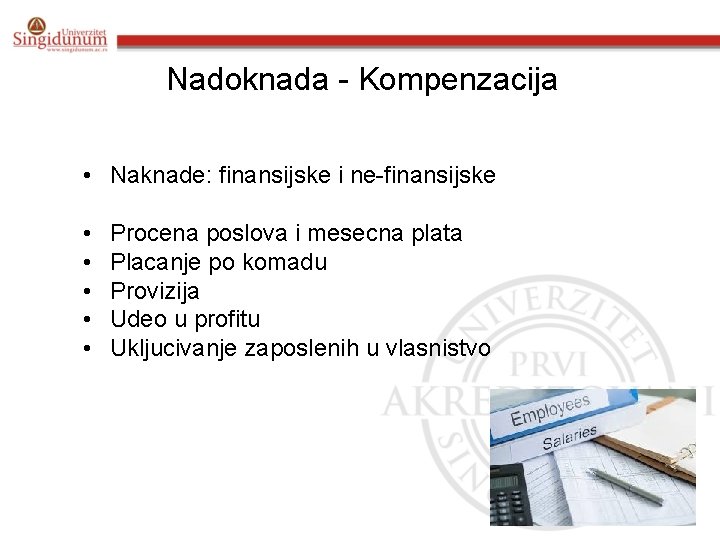 Nadoknada - Kompenzacija • Naknade: finansijske i ne-finansijske • • • Procena poslova i