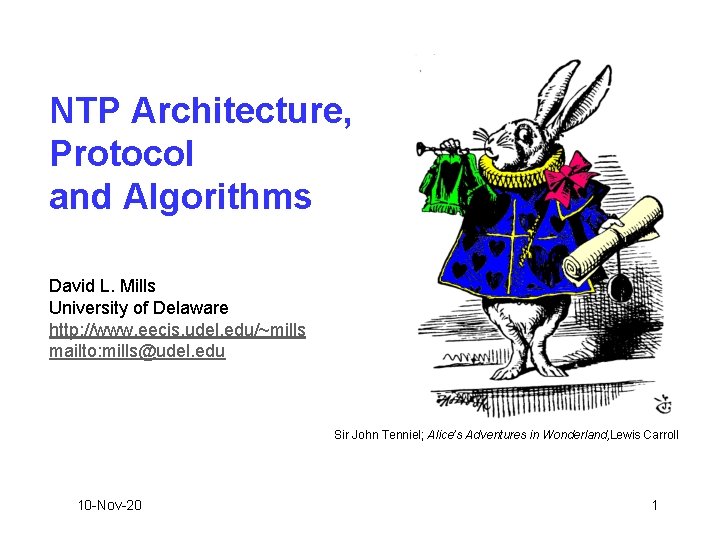 NTP Architecture, Protocol and Algorithms David L. Mills University of Delaware http: //www. eecis.