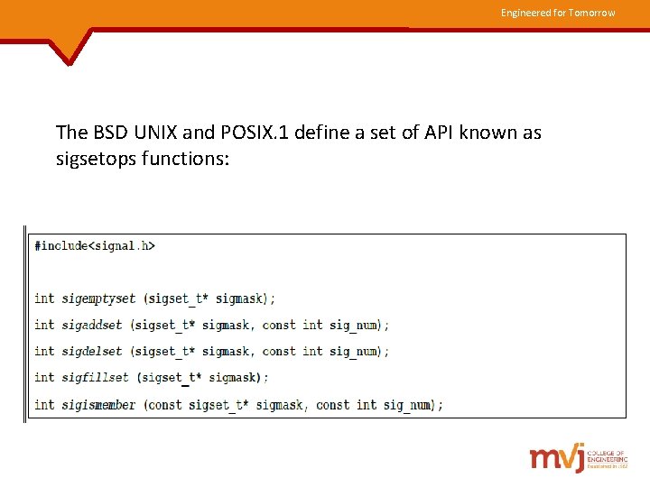 Engineered for Tomorrow The BSD UNIX and POSIX. 1 define a set of API