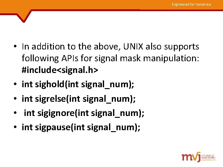 Engineered for Tomorrow • In addition to the above, UNIX also supports following APIs