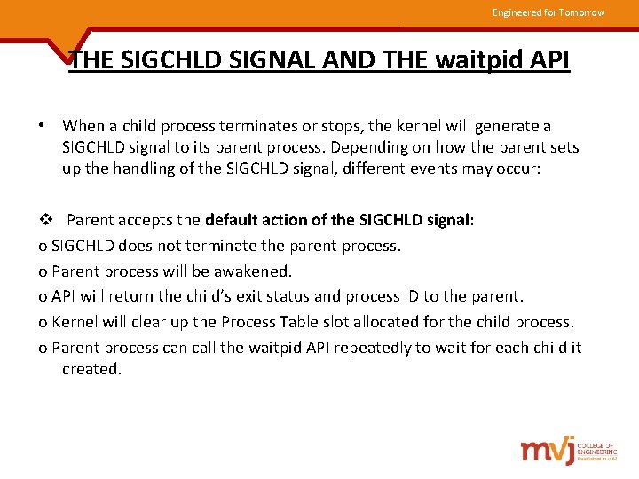 Engineered for Tomorrow THE SIGCHLD SIGNAL AND THE waitpid API • When a child
