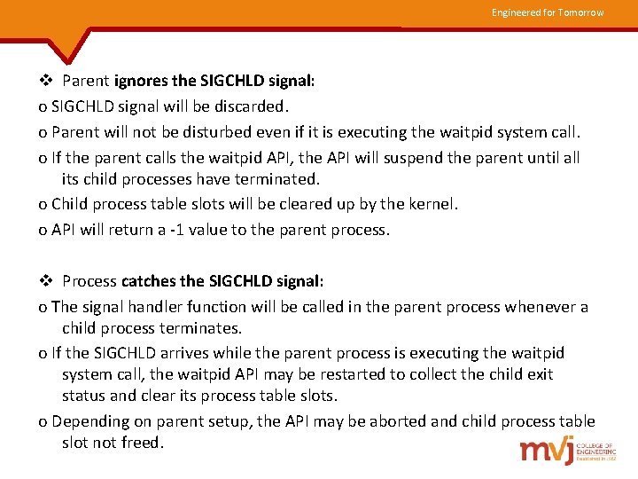 Engineered for Tomorrow v Parent ignores the SIGCHLD signal: o SIGCHLD signal will be Engineered for Tomorrow v Parent ignores the SIGCHLD signal: o SIGCHLD signal will be