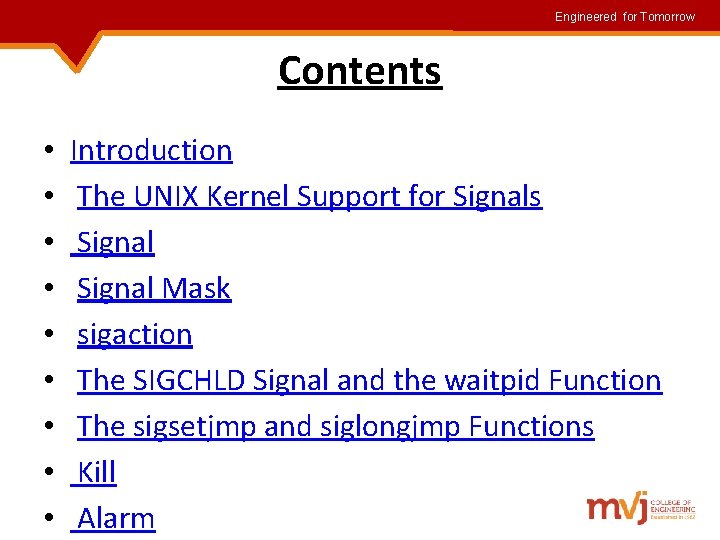 Engineered for Tomorrow Contents • • • Introduction The UNIX Kernel Support for Signals