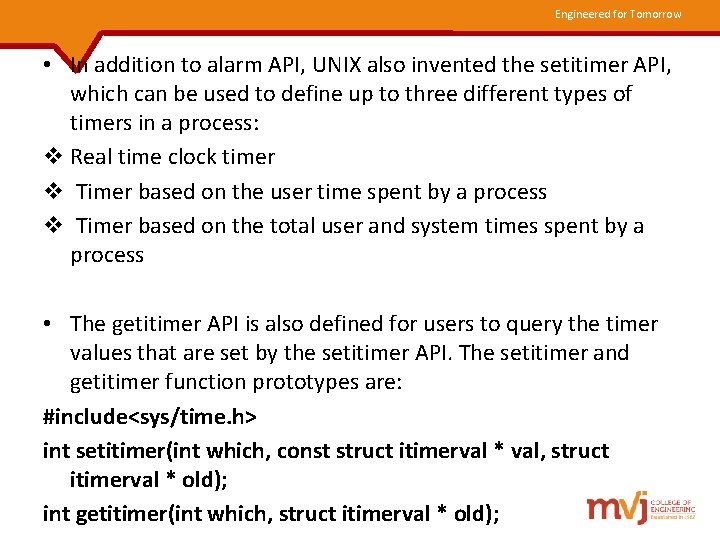 Engineered for Tomorrow • In addition to alarm API, UNIX also invented the setitimer