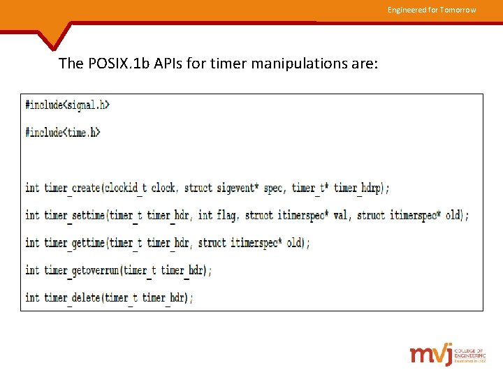 Engineered for Tomorrow The POSIX. 1 b APIs for timer manipulations are: 