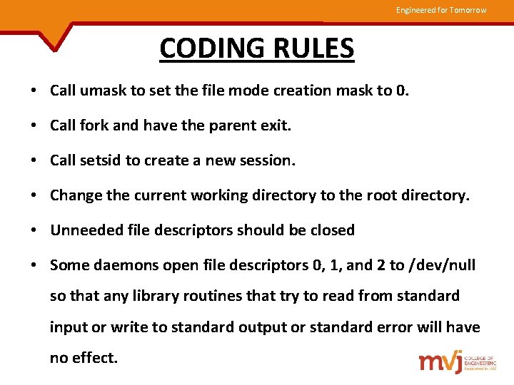 Engineered for Tomorrow CODING RULES • Call umask to set the file mode creation