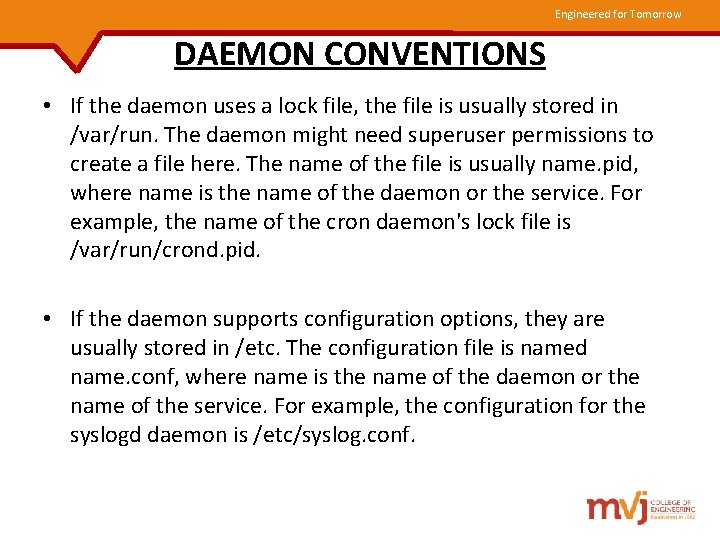 Engineered for Tomorrow DAEMON CONVENTIONS • If the daemon uses a lock file, the