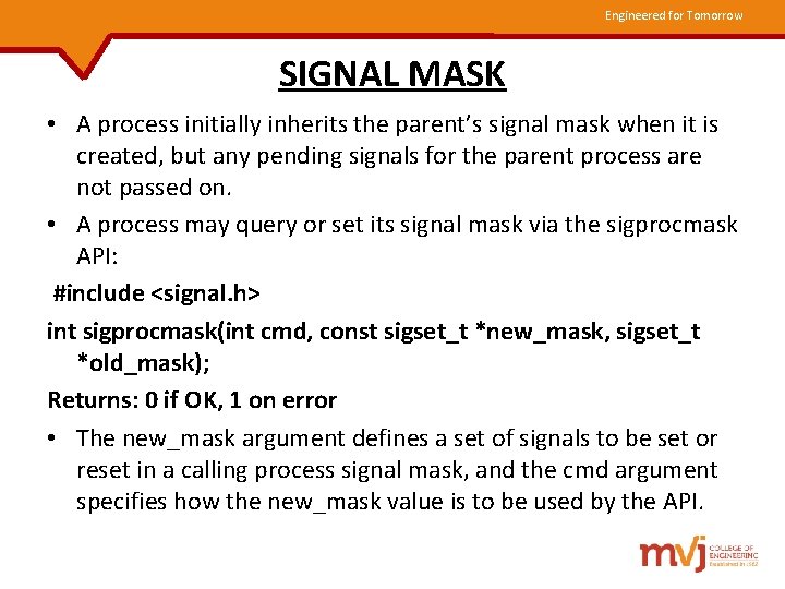 Engineered for Tomorrow SIGNAL MASK • A process initially inherits the parent’s signal mask