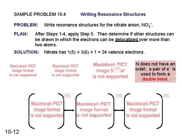 SAMPLE PROBLEM 10. 4 PROBLEM: PLAN: Writing Resonance Structures Write resonance structures for the