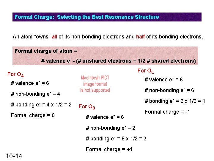Formal Charge: Selecting the Best Resonance Structure An atom “owns” all of its non-bonding