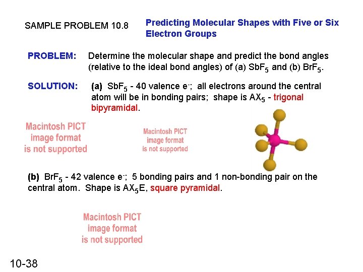SAMPLE PROBLEM 10. 8 Predicting Molecular Shapes with Five or Six Electron Groups PROBLEM: