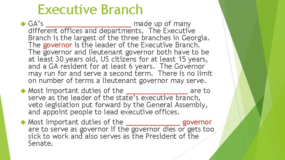 Executive Branch GA’s ___________ made up of many different offices and departments. The Executive Executive Branch GA’s ___________ made up of many different offices and departments. The Executive