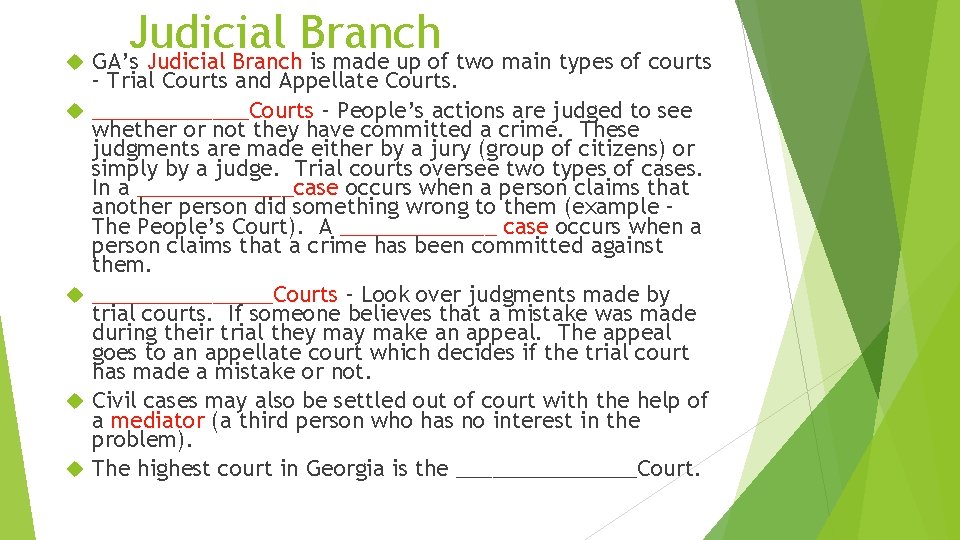 Judicial Branch GA’s Judicial Branch is made up of two main types of courts Judicial Branch GA’s Judicial Branch is made up of two main types of courts