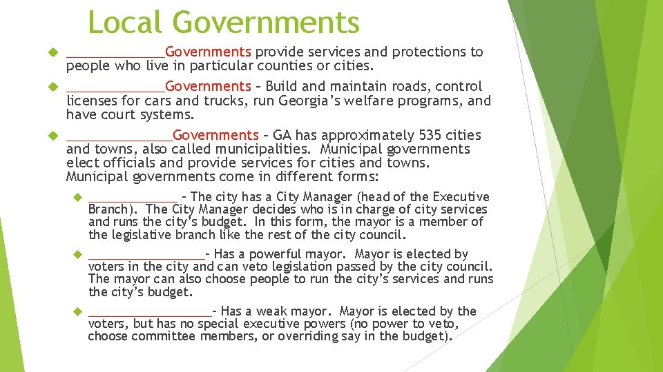 Local Governments _______Governments provide services and protections to people who live in particular counties Local Governments _______Governments provide services and protections to people who live in particular counties