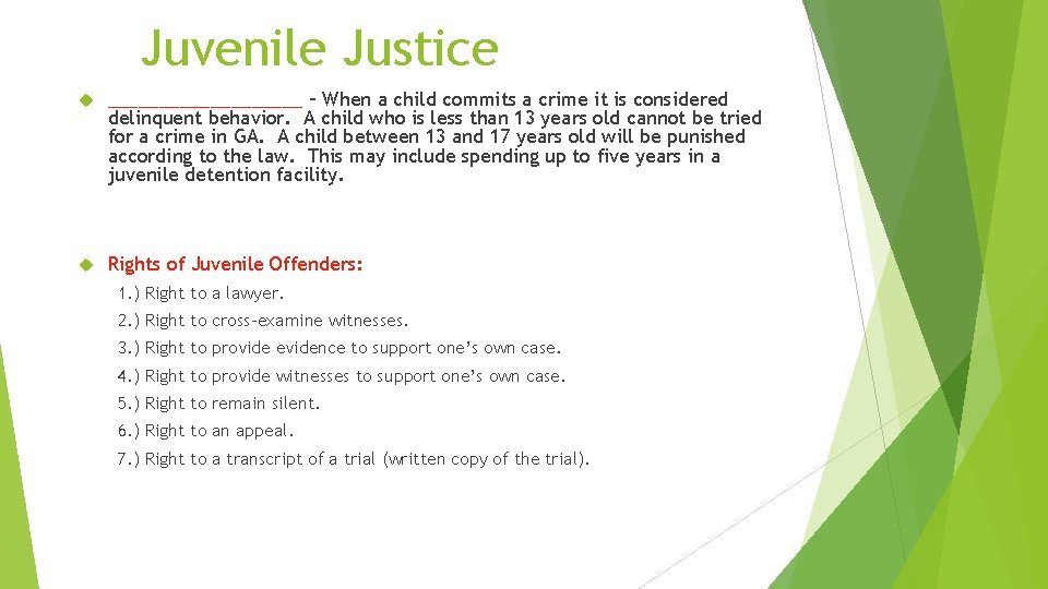 Juvenile Justice __________ – When a child commits a crime it is considered delinquent Juvenile Justice __________ – When a child commits a crime it is considered delinquent