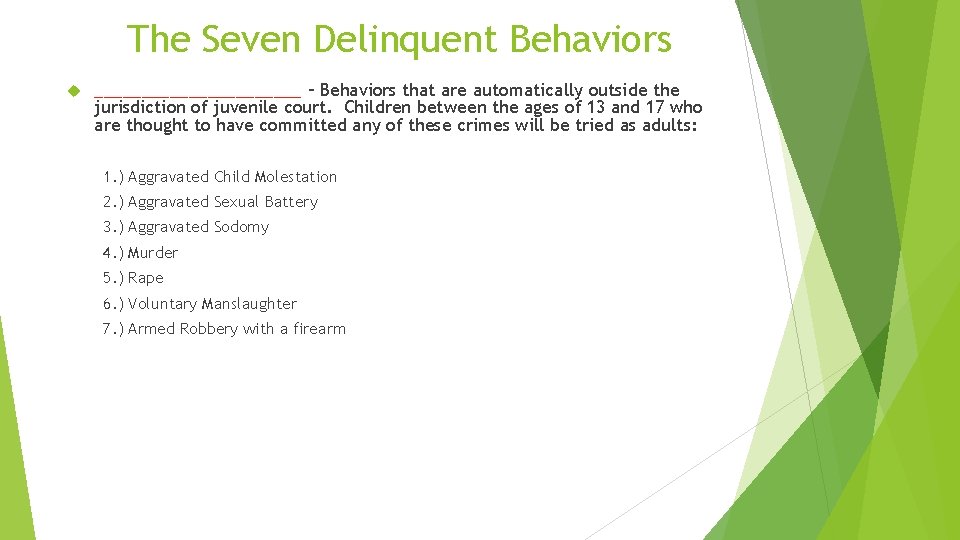The Seven Delinquent Behaviors ___________ – Behaviors that are automatically outside the jurisdiction of The Seven Delinquent Behaviors ___________ – Behaviors that are automatically outside the jurisdiction of