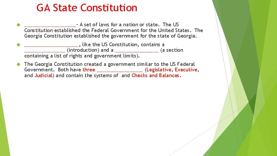 GA State Constitution __________– A set of laws for a nation or state. The GA State Constitution __________– A set of laws for a nation or state. The
