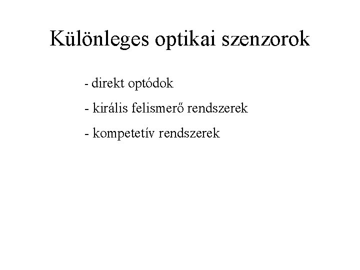 Különleges optikai szenzorok - direkt optódok - királis felismerő rendszerek - kompetetív rendszerek 