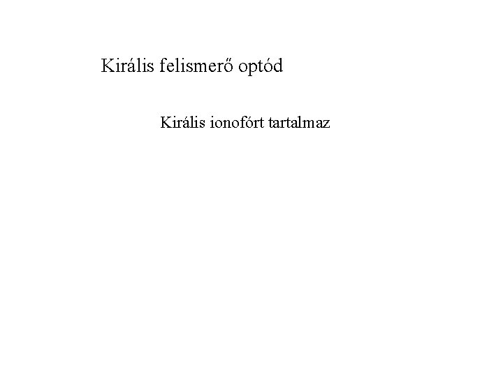 Királis felismerő optód Királis ionofórt tartalmaz 