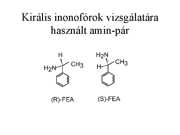 Királis inonofórok vizsgálatára használt amin-pár 