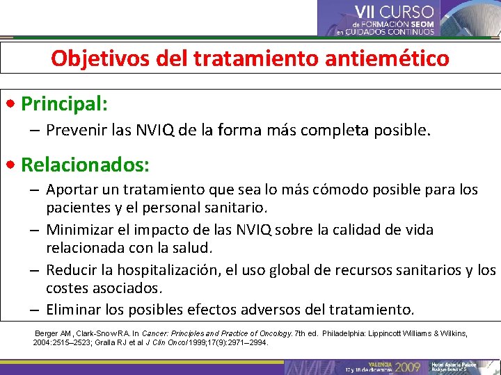 Objetivos del tratamiento antiemético • Principal: – Prevenir las NVIQ de la forma más