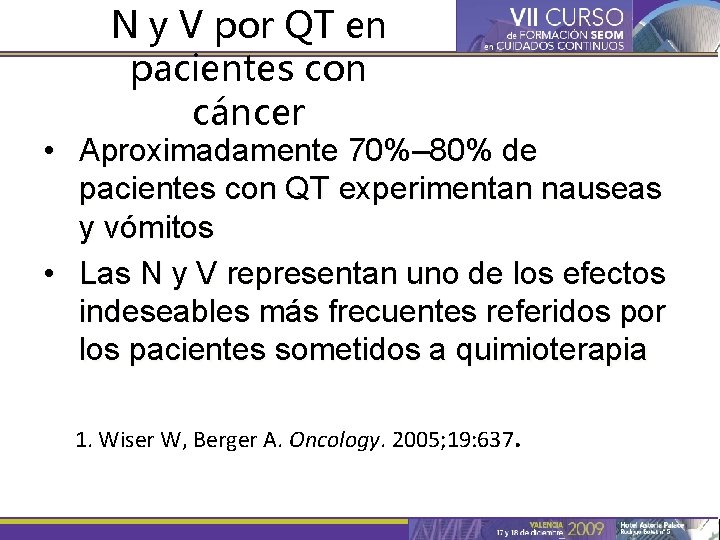 N y V por QT en pacientes con cáncer • Aproximadamente 70%– 80% de