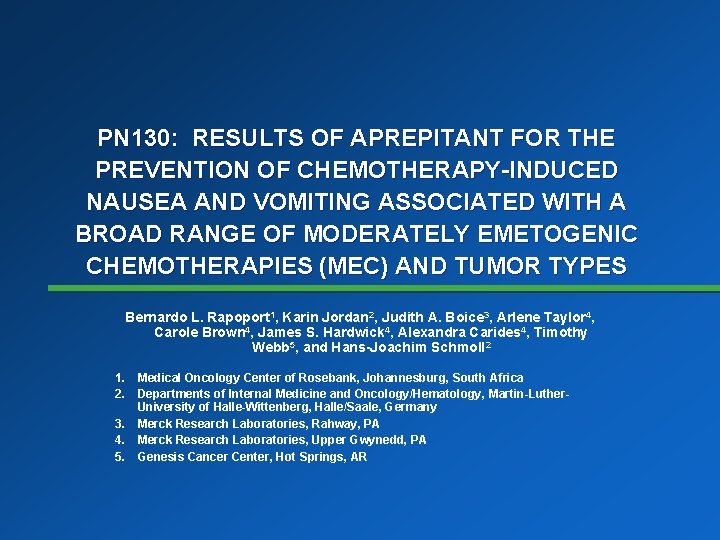 PN 130: RESULTS OF APREPITANT FOR THE PREVENTION OF CHEMOTHERAPY-INDUCED NAUSEA AND VOMITING ASSOCIATED