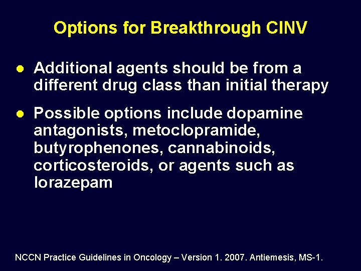 Options for Breakthrough CINV l Additional agents should be from a different drug class