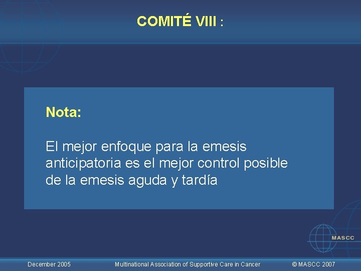 COMITÉ VIII : Nota: El mejor enfoque para la emesis anticipatoria es el mejor