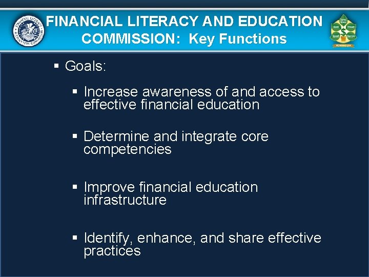 FINANCIAL LITERACY AND EDUCATION COMMISSION: Key Functions § Goals: § Increase awareness of and FINANCIAL LITERACY AND EDUCATION COMMISSION: Key Functions § Goals: § Increase awareness of and