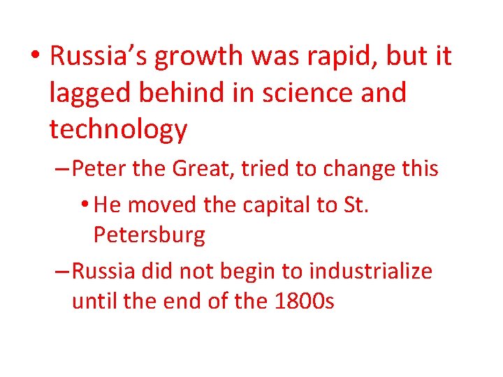  • Russia’s growth was rapid, but it lagged behind in science and technology