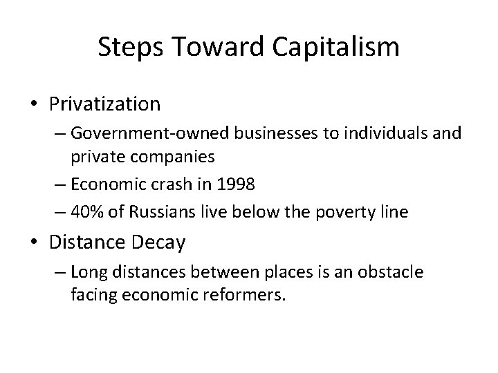 Steps Toward Capitalism • Privatization – Government-owned businesses to individuals and private companies –