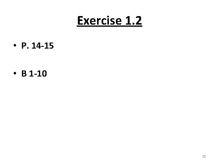 Exercise 1. 2 • P. 14 -15 • B 1 -10 25 