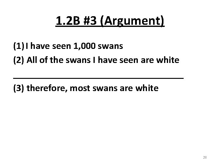 1. 2 B #3 (Argument) (1) I have seen 1, 000 swans (2) All