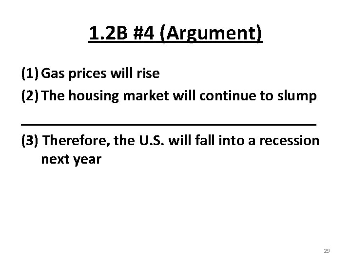 1. 2 B #4 (Argument) (1) Gas prices will rise (2) The housing market