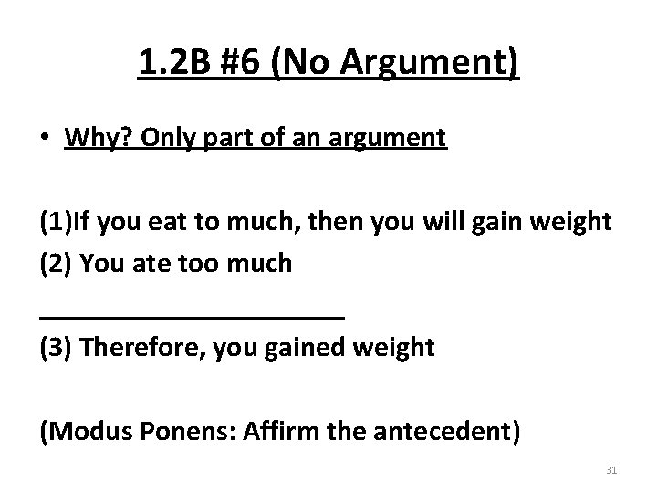 1. 2 B #6 (No Argument) • Why? Only part of an argument (1)If