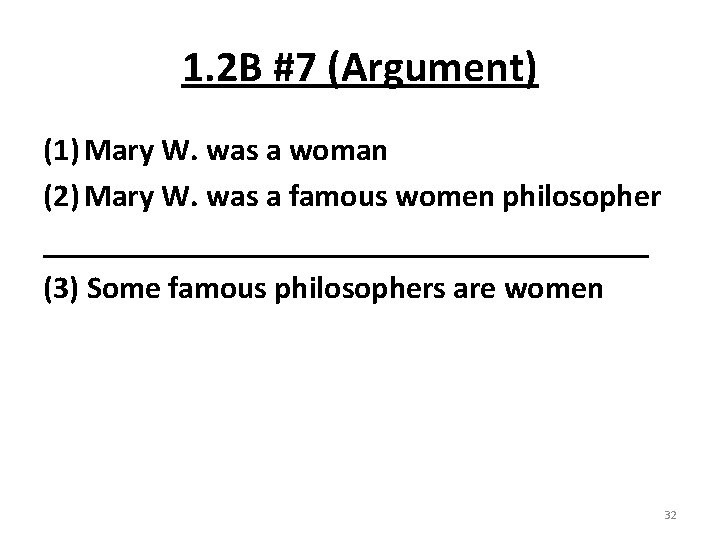 1. 2 B #7 (Argument) (1) Mary W. was a woman (2) Mary W.