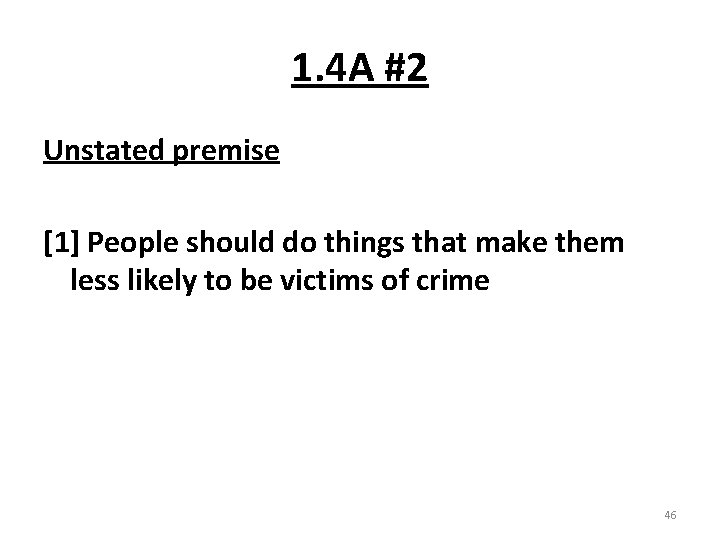 1. 4 A #2 Unstated premise [1] People should do things that make them