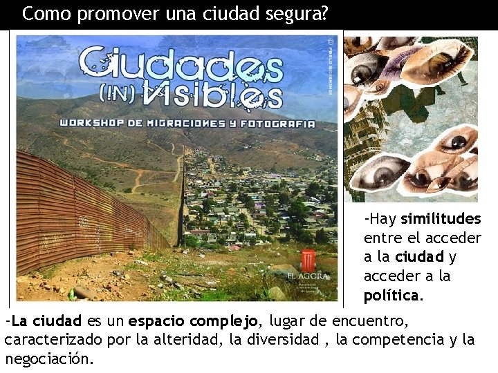 Como promover una ciudad segura? -Hay similitudes entre el acceder a la ciudad y