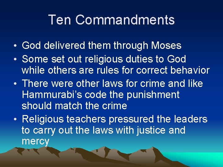Ten Commandments • God delivered them through Moses • Some set out religious duties