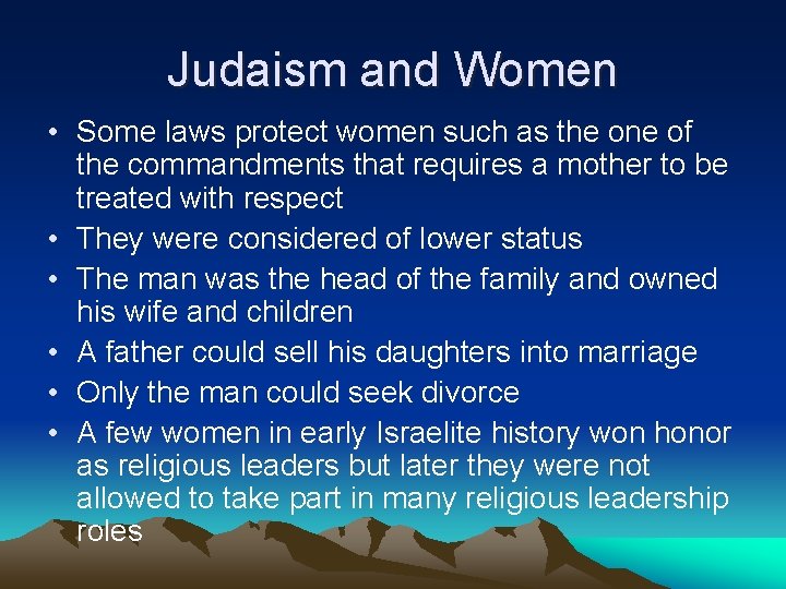 Judaism and Women • Some laws protect women such as the one of the