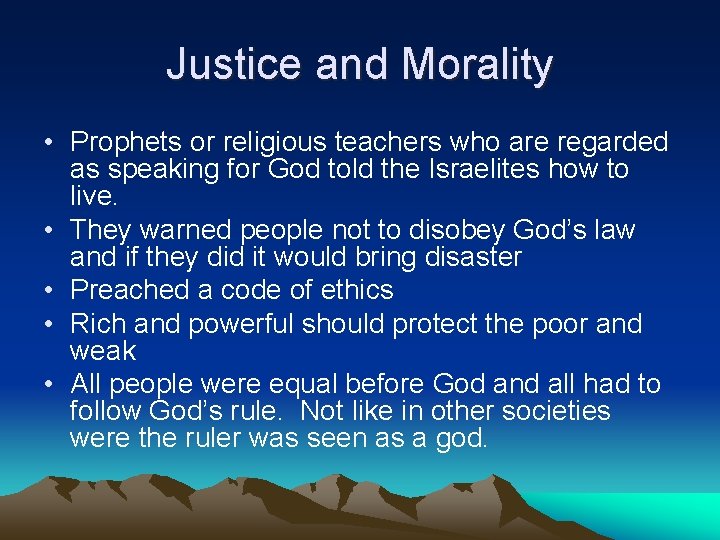 Justice and Morality • Prophets or religious teachers who are regarded as speaking for