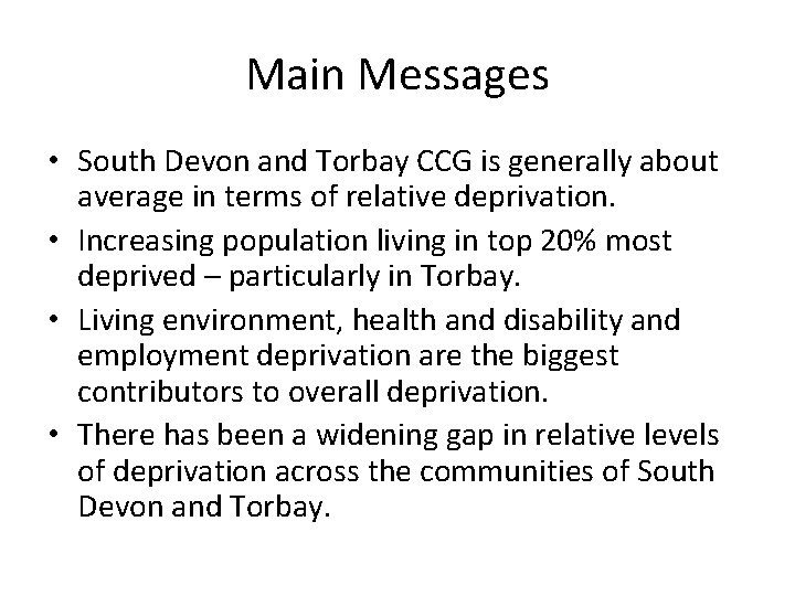 Main Messages • South Devon and Torbay CCG is generally about average in terms