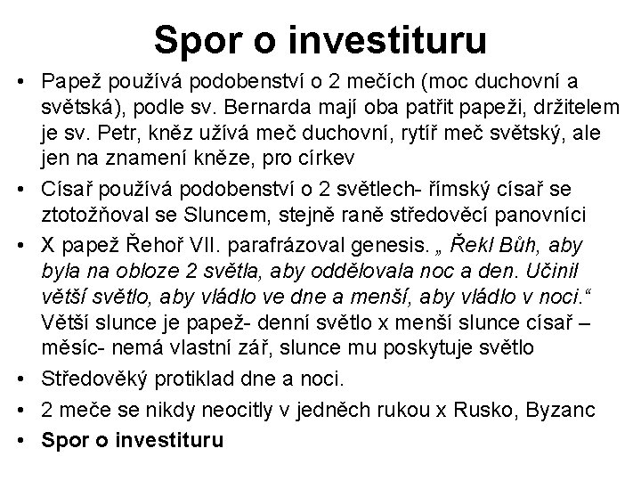 Spor o investituru • Papež používá podobenství o 2 mečích (moc duchovní a světská),