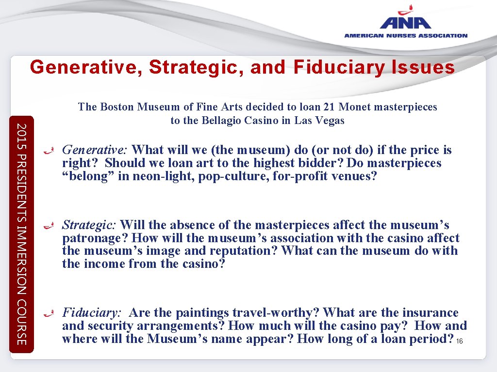 Generative, Strategic, and Fiduciary Issues 2015 PRESIDENTS IMMERSION COURSE The Boston Museum of Fine
