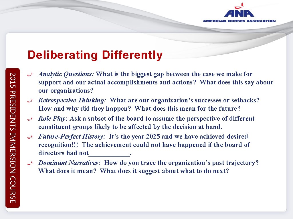 Deliberating Differently 2015 PRESIDENTS IMMERSION COURSE Analytic Questions: What is the biggest gap between