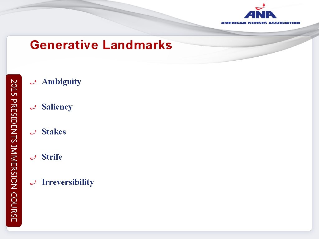 Generative Landmarks 2015 PRESIDENTS IMMERSION COURSE Ambiguity Saliency Stakes Strife Irreversibility 