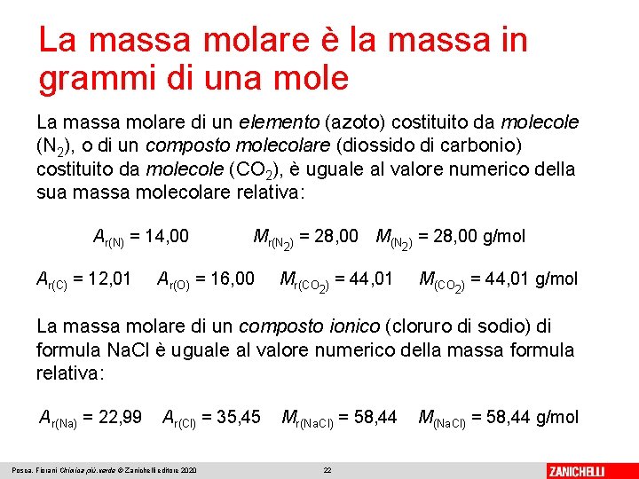 La massa molare è la massa in grammi di una mole La massa molare