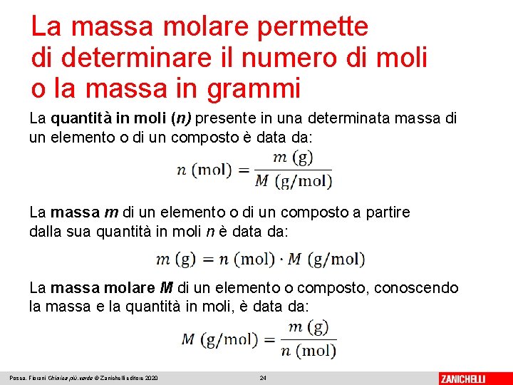 La massa molare permette di determinare il numero di moli o la massa in